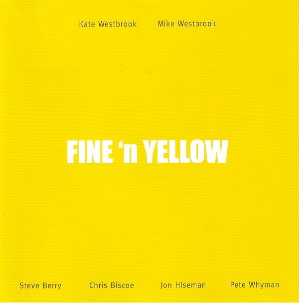 Kate Westbrook & Mike - Fine 'n Yellow