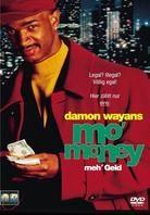 Mo' money - Meh' Geld