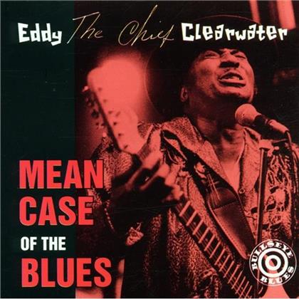 Eddy Clearwater - Mean Case Of Blues