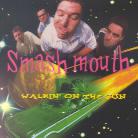 Smash Mouth - Walkin On The Sun