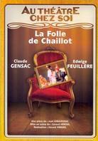 La folle de chaillot - Au théâtre chez soi