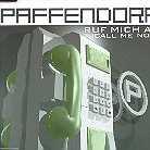 Paffendorf - Ruf Mich An