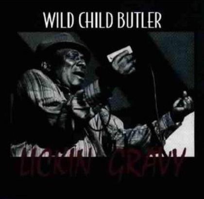 Wild Child Butler - Lickin' Gravy