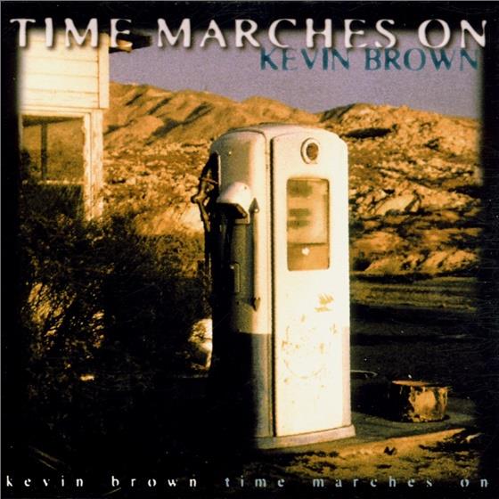 Kevin Brown - Time Marches On