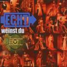 Echt - Weinst Du