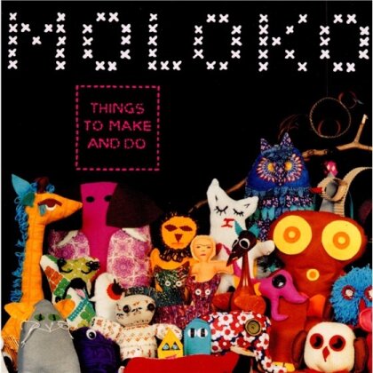 Moloko - Things To Make And Do