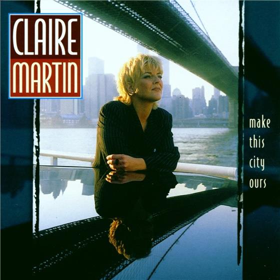 Claire Martin - Make This City Ours
