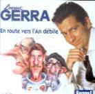 Laurent Gerra - En Route Vers L'an Débile