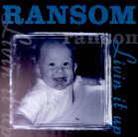 Ransom - Livin' It Up