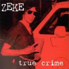 Zeke - True Crime