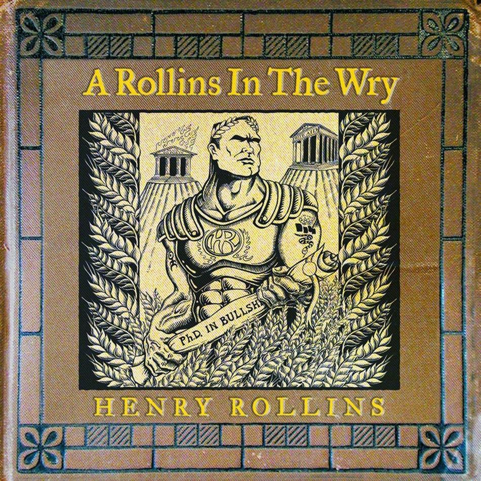 Henry Rollins - A Rollins In The Wry