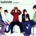 Toploader - Just Hold On