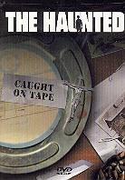 Haunted - Caught on tape