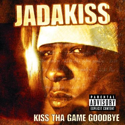 Jadakiss - Kiss Tha Game Goodbye