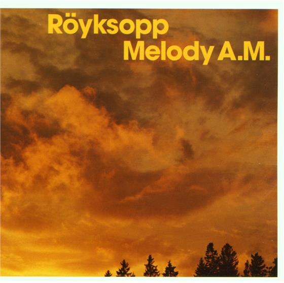 Röyksopp - Melody A.M.