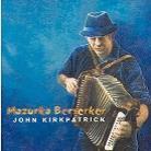 John Kirkpatrick - Mazurka Berserker