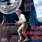 Roy Rogers - Ride Ranger Ride