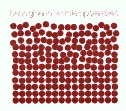 Bebel Gilberto - Tanto Tempo Remixes