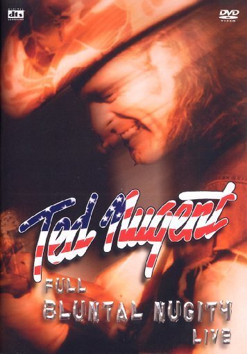 Ted Nugent - Full bluntal nugity live 2 DVDs