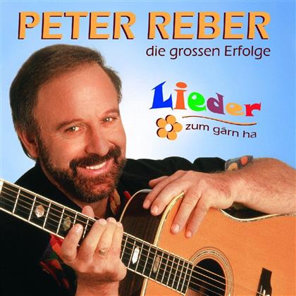 Peter Reber - Lieder Zum G&auml;rn Ha - Best Of