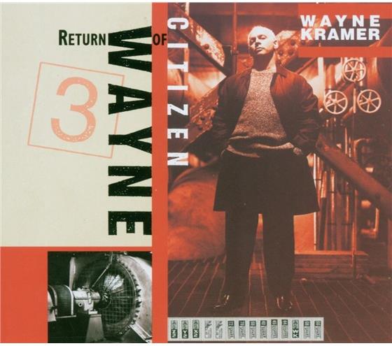Wayne Kramer - Return Of Citizen Wayne