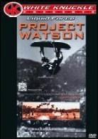 White Knuckle presents - Project Watson (Wakeboarding)