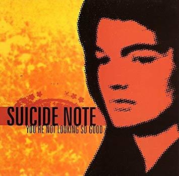 Suicide Note - You're Not Looking So Good