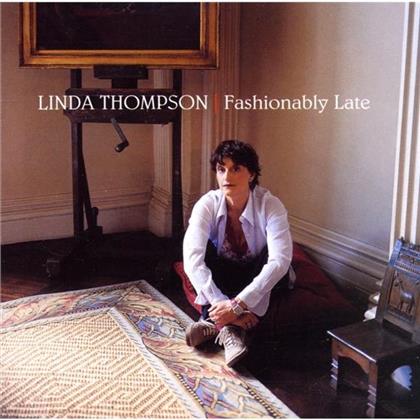 Linda Thompson - Fashionably Late