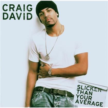 Craig David - Slicker Than Your Average