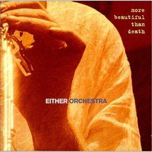 Either Orchestra - More Beautiful Than Death