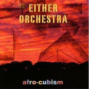 Either Orchestra - Afro-Cubism