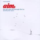 Aim - Girl Who Fell Through The Ice