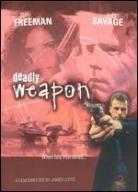 Deadly weapon