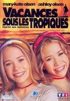 Mary Kate et Ashley Olsen - Vacances sous les tropiques