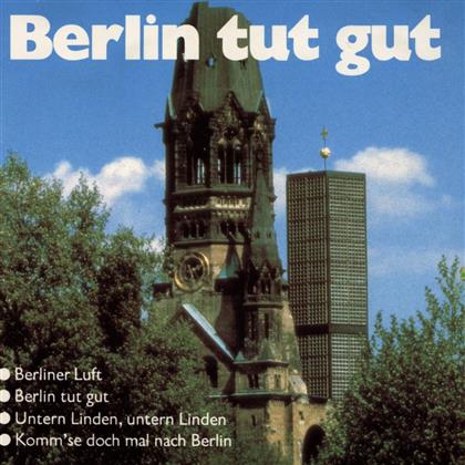 Berlin Tut Gut - 25 Lieder & Melodien