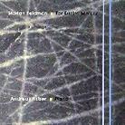 Andreas Huber & Morton Feldman (1926-1987) - For Bunita Marcus