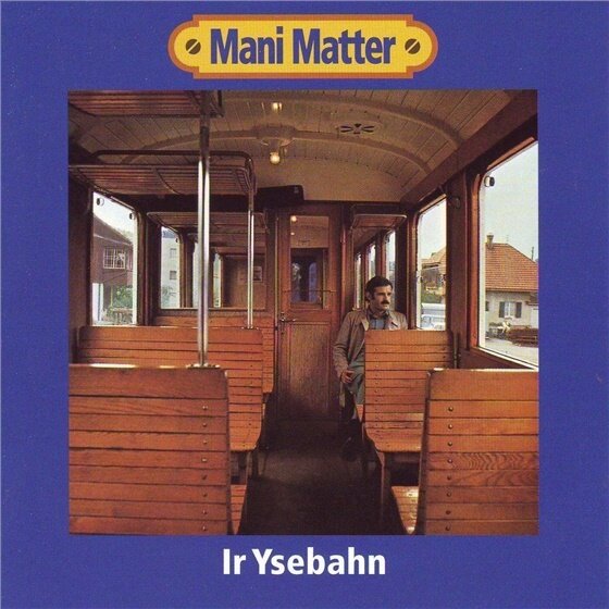 Mani Matter - Ir Ysebahn