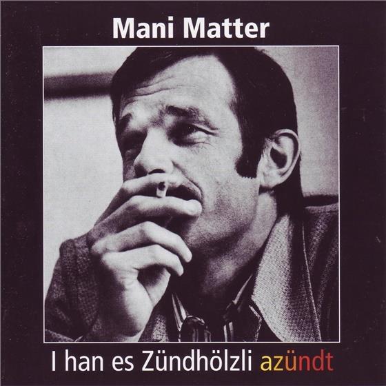 Mani Matter - I Han Es Zündhölzli Azündt