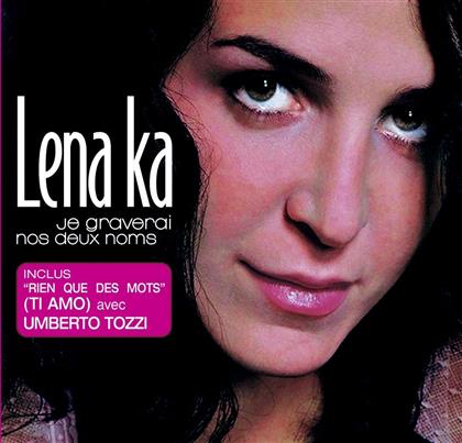 Lena Ka - Je Graverai Nos Deux