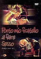 Porto mio fratello a fare sesso