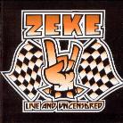 Zeke - Live & Uncensored