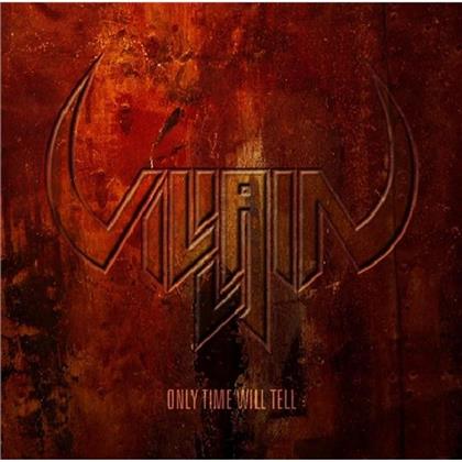 Villain - Only Time Will Tell