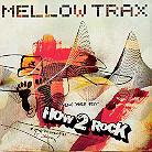 Mellow Trax - How 2 Rock