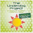 The Underdog Project - It Doesn't Matter - Gr. Hits 1