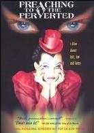 Preaching to the perverted - (Rated) (1997)