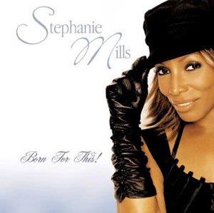 Stephanie Mills - Born For This