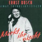 Ernst Busch - Merkt Ihr Nischt
