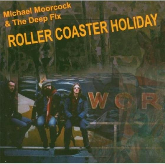 Michael Moorcock - Roller Coaster Holiday