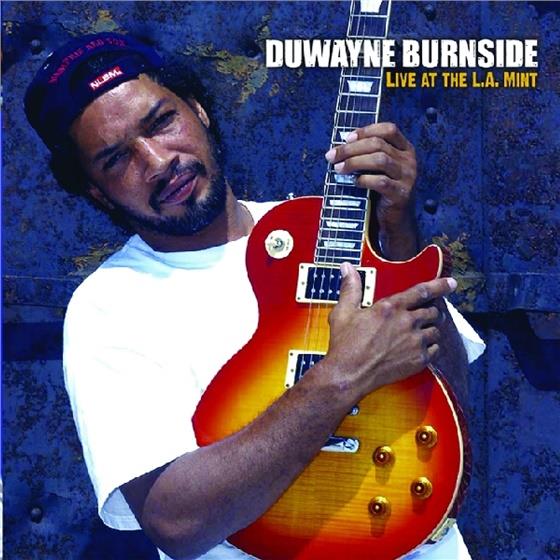 Duwayne Burnside - Live At The L.A. Mint