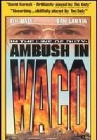 In the line of duty - Ambush in waco